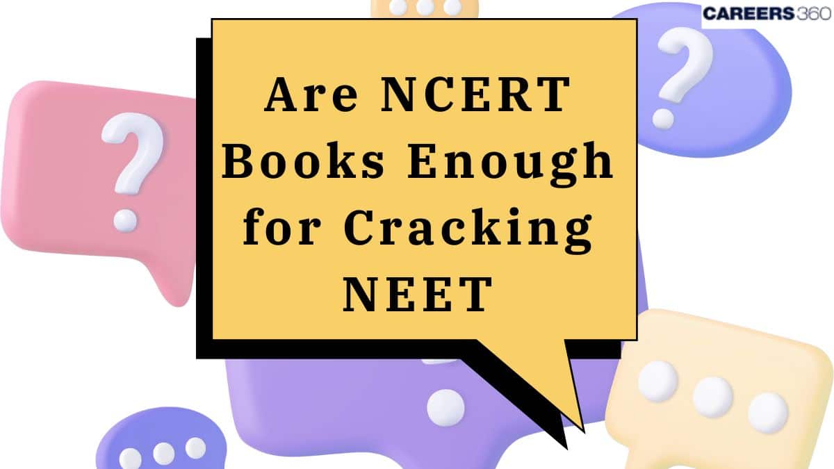 Are NCERT books enough for cracking NEET 2025 Exam